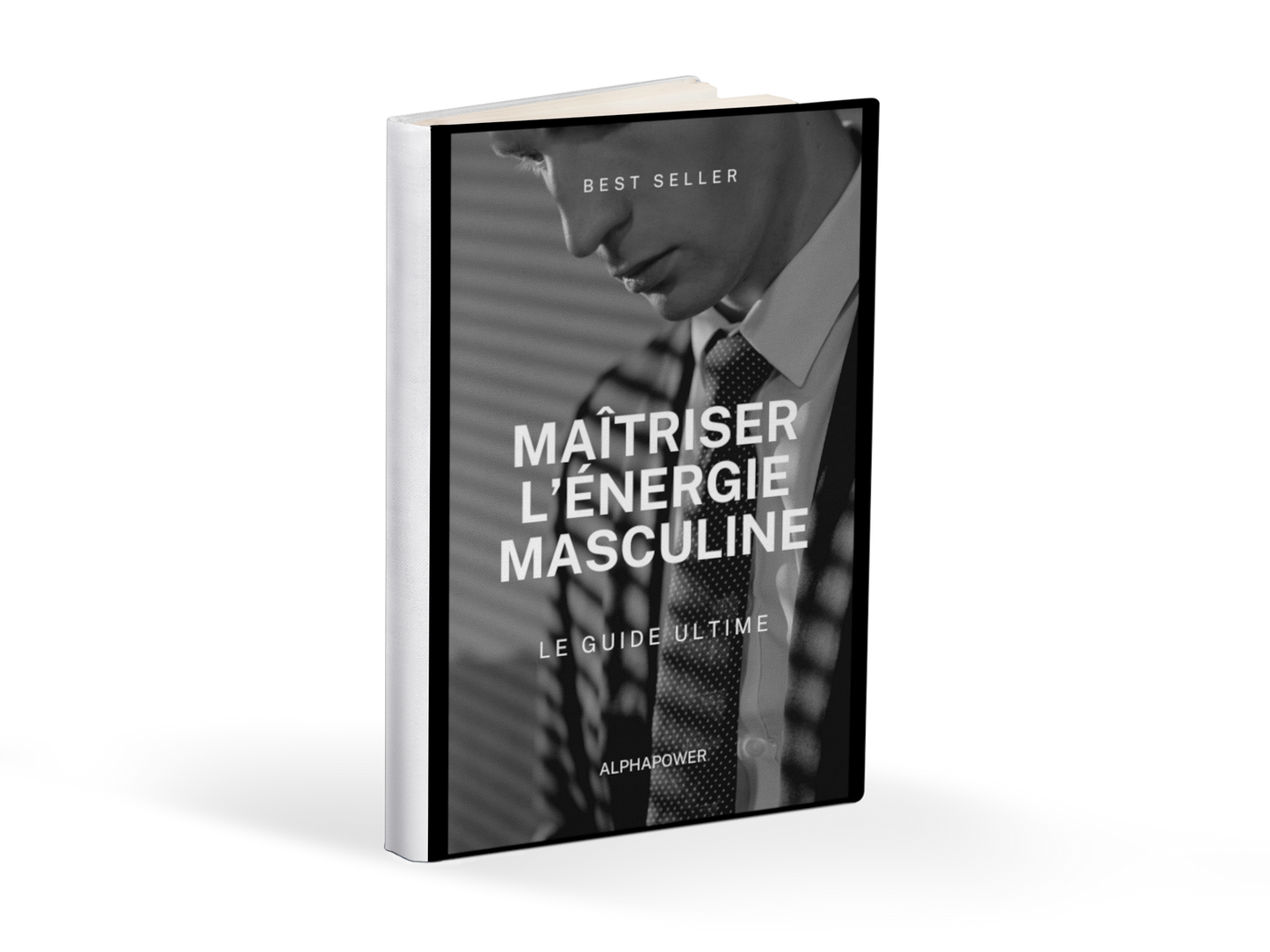 Maîtrisez votre Énergie Masculine : Devenez un Homme Confiant et Charismatique
